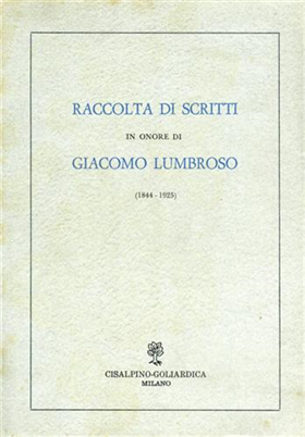 Raccolta di scritti in onore di Giacomo Lumbroso 1884-1925.